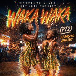 Обкладинка Prudence Mills & BDT(Kz), Yanseyy - Waka Waka (PT2)(DJ Bars(Kz) Afro Edit)(Radio