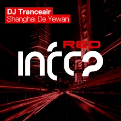 Cover DJ Tranceair - Shanghai De Yewan (Original Mix)