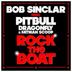 Bob Sinclar ft. Pitbull & DragonFly & Fatman Scoop - Rock The Boat (DJ Nejtrino & DJ Stranger Radio Mix)