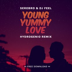 Обкладинка Serebro, DJ Feel - Young Yummy Love