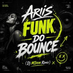 Ariis - FUNK DO BOUNCE (Dj M1ron Remix) Ariis - FUNK DO BOUNCE (Dj M1ron Remix)