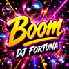 Cover DJ FORTUNA - BOOM DJ FORTUNA - BOOM