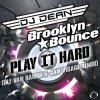 Обкладинка Dj Dean, Brooklyn Bounce, Jan Visage - Play It Hard (Ole Van Dansk & Jan Visage Remix) Dj Dean, Brooklyn Bounce, Jan Visage - Play It Hard (Ole Van Dansk & Jan Visage Remix)