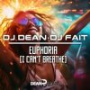 Dj Dean, Dj Fait - Euphoria (I Can't Breathe) (Extended Mix)