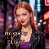 Обкладинка El.Gold - I'm cocky El.Gold - I'm cocky