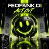 Обкладинка Feofank.di - Act cut Feofank.di - Act cut