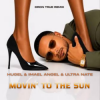 HUGEL & Imael Angel & Ultra Nate - Movin' To The Sun (DRoN TRuE Remix)