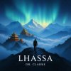 Обкладинка Dr. Clarke - Lhassa (Original Mix) Dr. Clarke - Lhassa (Original Mix)