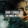 Dani Corbalan - She Makes Me Crazy