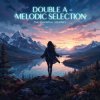 Double A - Melodic selection