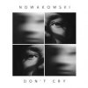 Обкладинка Nowakowski - Don't Cry Nowakowski - Don't Cry