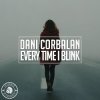 Dani Corbalan - Every Time I Blink
