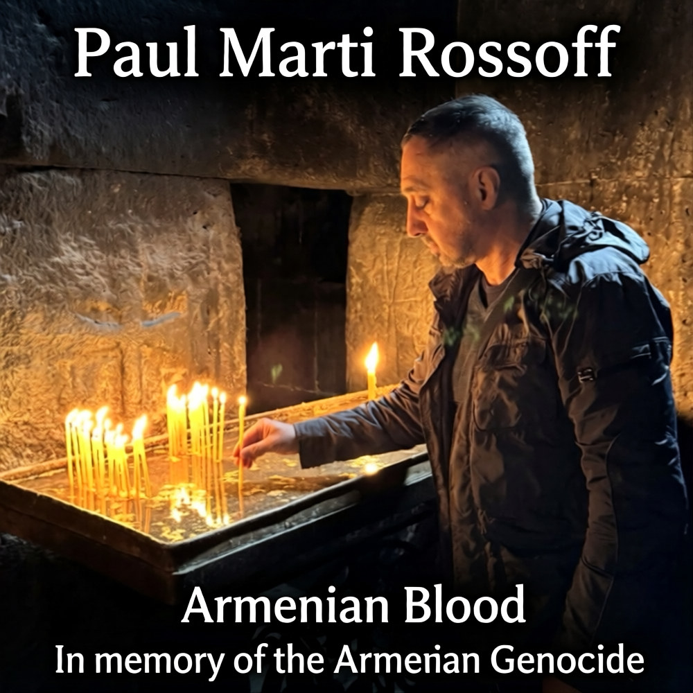  Paul Marti Rossoff - Armenian Blood 2005.  Re-recorded & remastered 2019