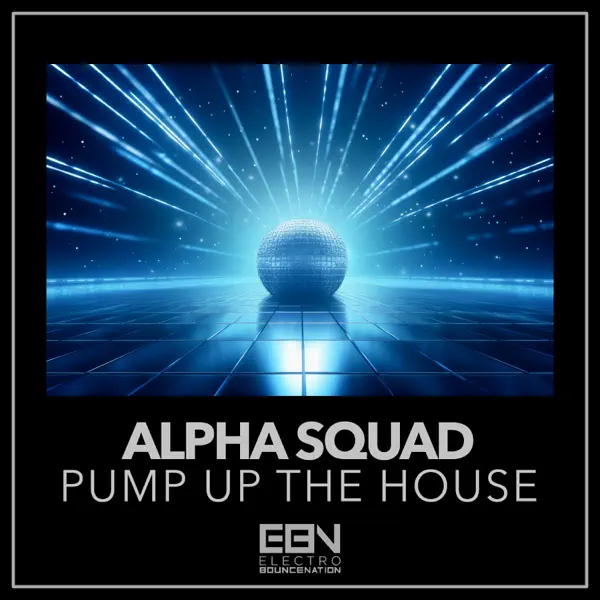  Alpha Squad - Pump Up The House