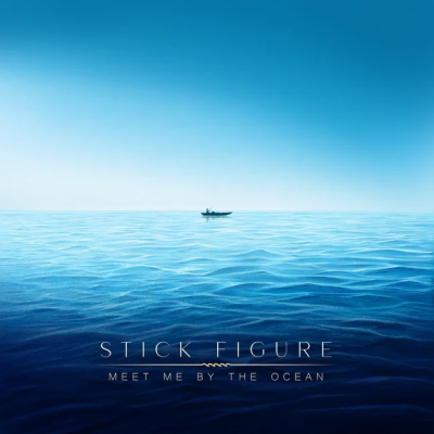  Stick Figure - Meet Me by the Ocean