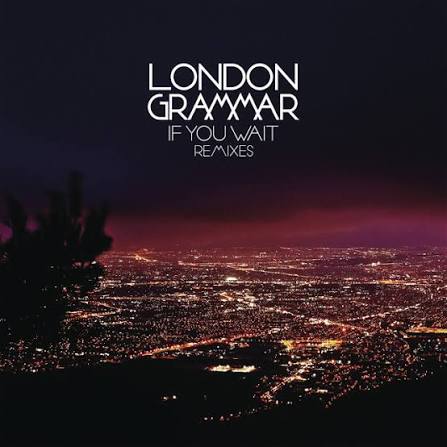  London Grammar - If You Wait (Calibre Remix) [Mixed]