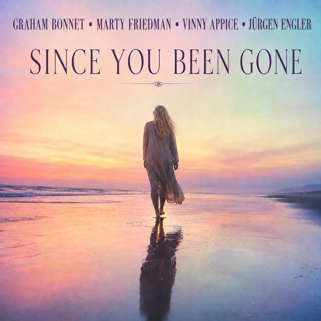  Marty Friedman, Vinny Appice, Graham Bonnet - Since You've Been Gone