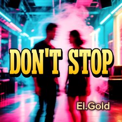 El.Gold - Dont stop