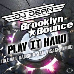 Cover Dj Dean, Brooklyn Bounce, Jan Visage - Play It Hard (Ole Van Dansk & Jan Visage Remix)