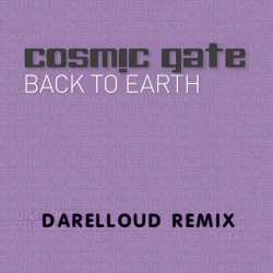 Cosmic Gate - Back to Earth (Darelloud Remix)