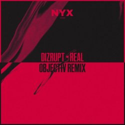 Dizrupt - Real (Objectiv Remix)