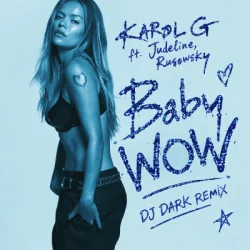 Cover KAROL G & Judeline & rusowsky - BbY WOW (Dj Dark Remix)