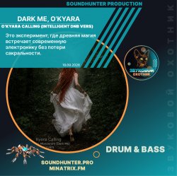 Dark Me, O'Kyara - O'Kyara Calling (Intelligent DnB Vers)