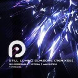blurrrSAMA - Still Loving Someone (Icosa Remix) blurrrSAMA - Still Loving Someone (Icosa Remix)