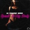 DJ Cosmic Bass - Speak To My Body (Extended Mix)