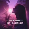 Umut Torun - I Don't Wanna Know (Official Mix)