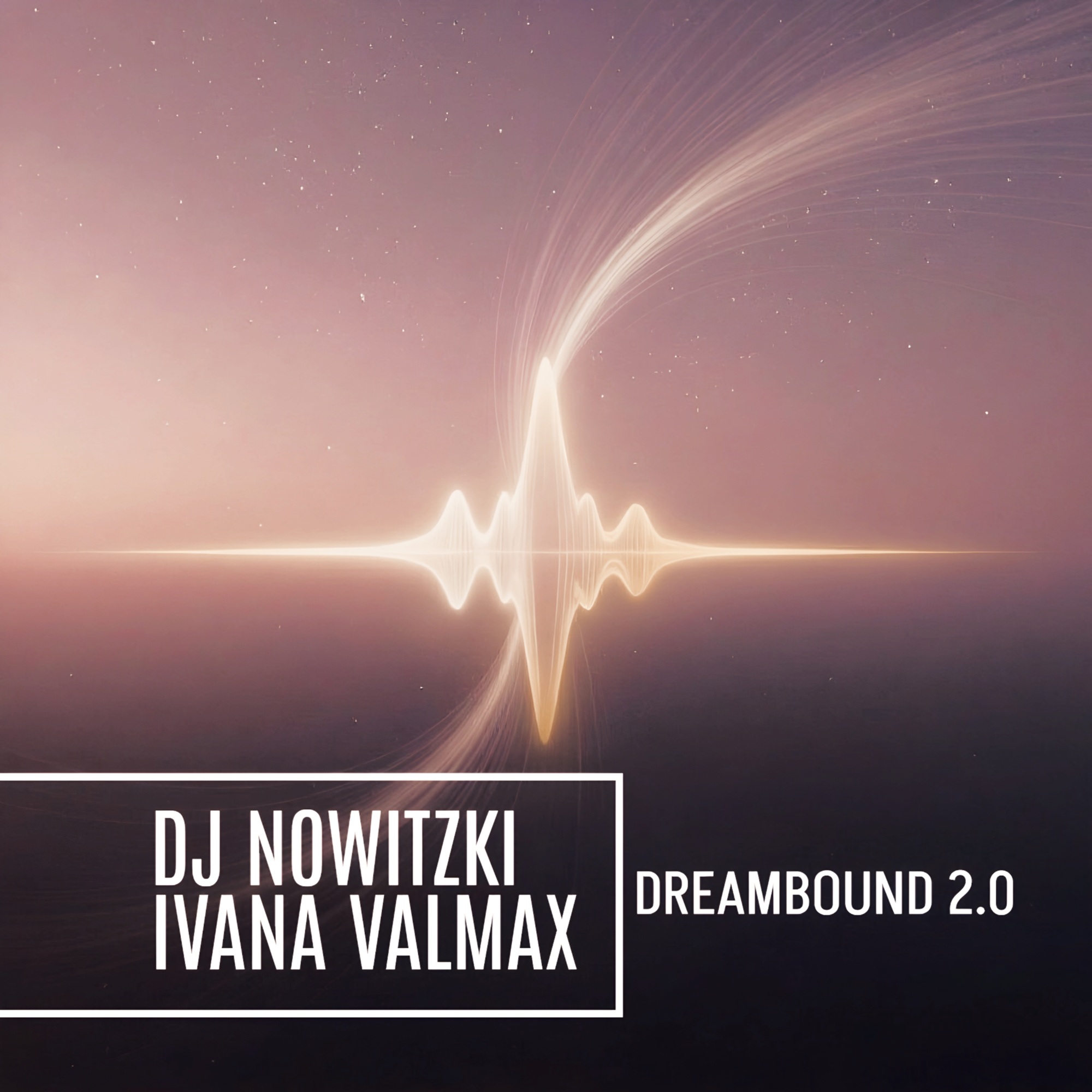  DJ Nowitzki, Ivana Valmax - Dreambound 2.0
