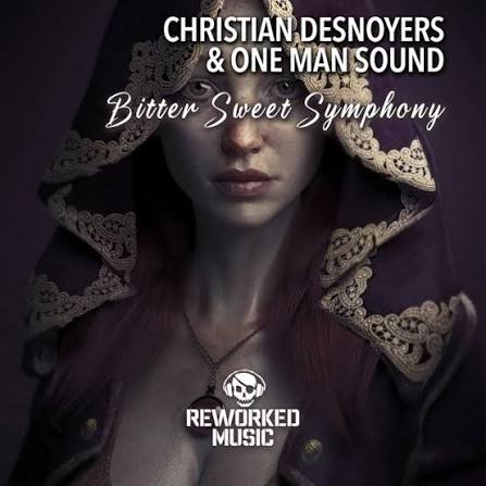  Christian Desnoyers, One Man Sound - Bitter Sweet Symphony (Christian Desnoyers Remix)