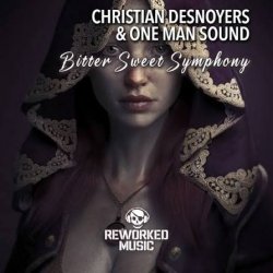 Christian Desnoyers, One Man Sound - Bitter Sweet Symphony (Christian Desnoyers Remix) Christian Desnoyers, One Man Sound - Bitter Sweet Symphony (Christian Desnoyers Remix)