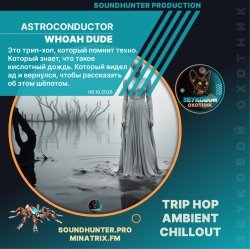Astroconductor - Whoah Dude