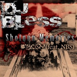 DJ Bless feat. N.B.S. - Shotgun Memories (Dirty) DJ Bless feat. N.B.S. - Shotgun Memories (Dirty)