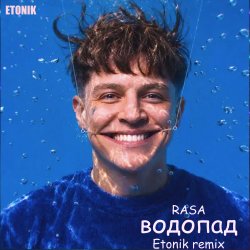 RASA - Водопад (Etonik remix) RASA - Водопад (Etonik remix)