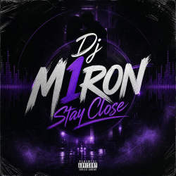 Dj M1ron - Stay Close Dj M1ron - Stay Close