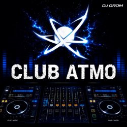DJ Grom - CLUB ATMO 117 DJ Grom - CLUB ATMO 117