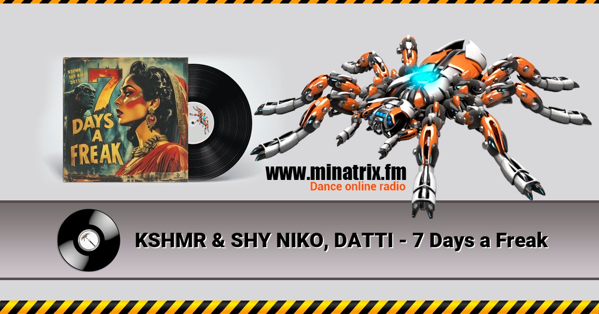 KSHMR & SHY NIKO, DATTI - 7 Days a Freak Listen online and download MP3