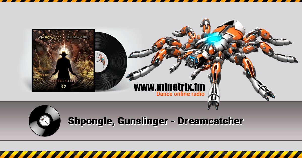 Shpongle, Gunslinger - Dreamcatcher Listen online and download MP3