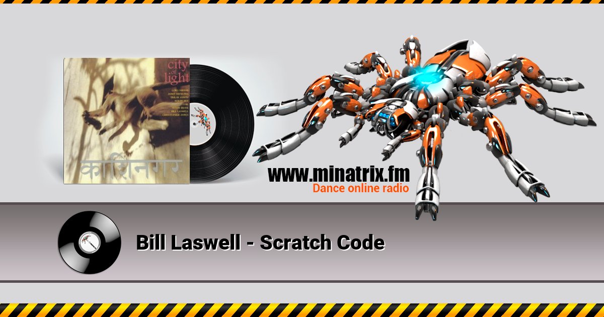 Bill Laswell - Scratch Code Bill Laswell - Scratch Code Listen online and download MP3