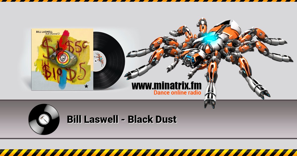 Bill Laswell - Black Dust Bill Laswell - Black Dust Listen online and download MP3