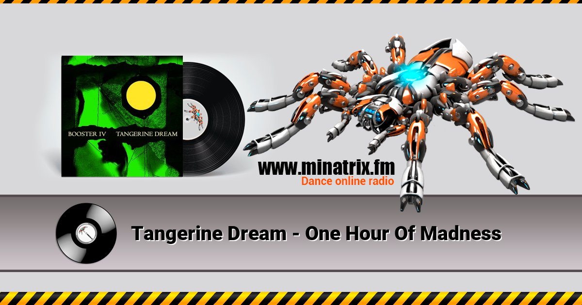 Tangerine Dream - One Hour Of Madness Tangerine Dream - One Hour Of Madness Listen online and download MP3
