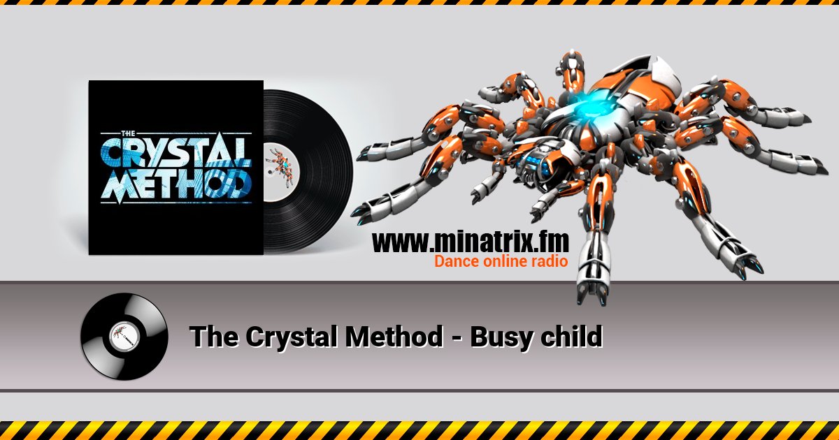 The Crystal Method - Busy child The Crystal Method - Busy child Listen online and download MP3