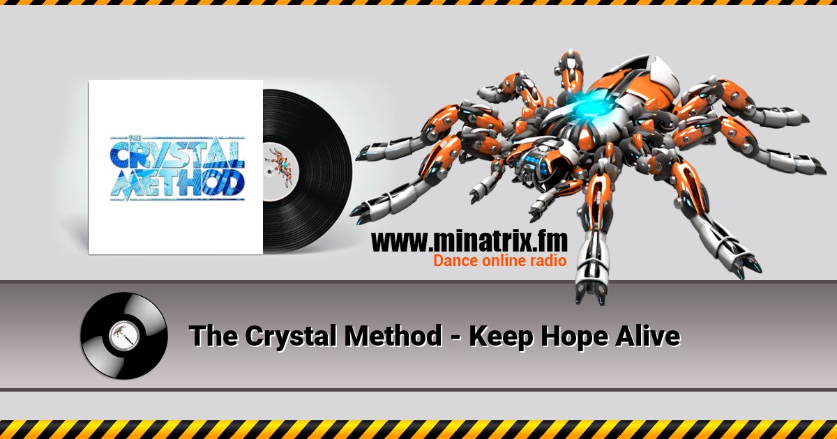 The Crystal Method - Keep Hope Alive Listen online and download MP3