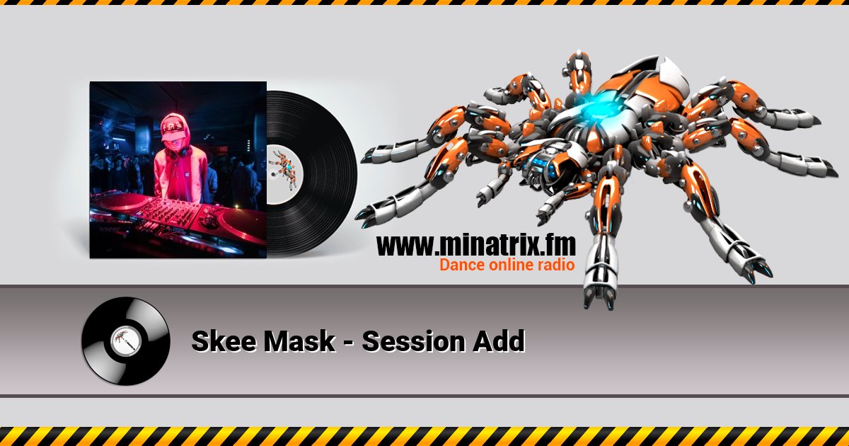 Skee Mask - Session Add Skee Mask - Session Add Listen online and download MP3