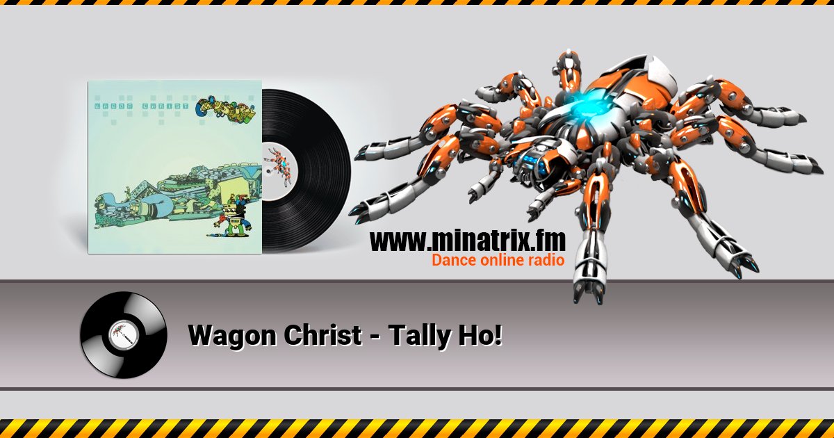 Wagon Christ - Tally Ho! Listen online and download MP3