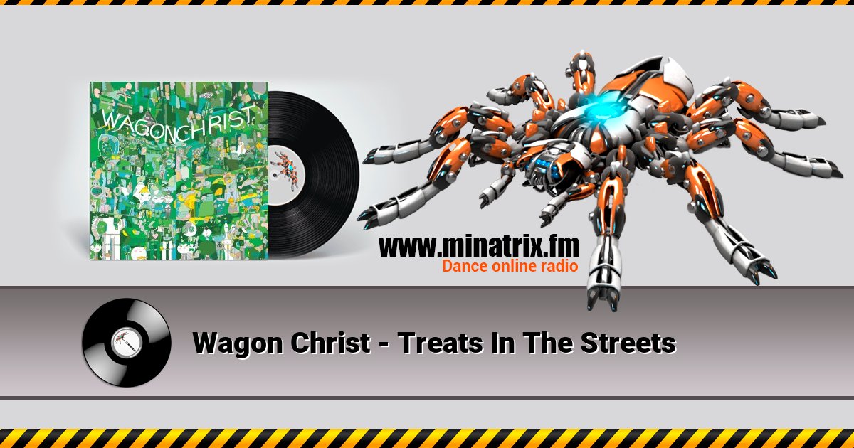 Wagon Christ - Treats In The Streets Listen online and download MP3