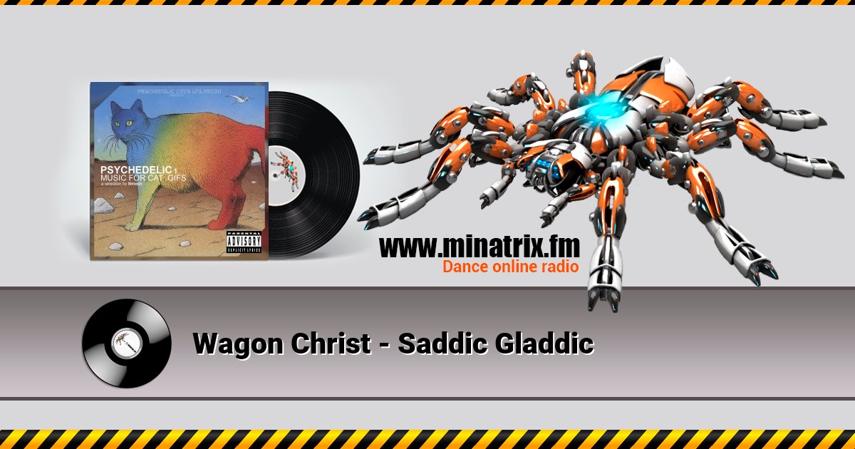 Wagon Christ - Saddic Gladdic Wagon Christ - Saddic Gladdic Listen online and download MP3