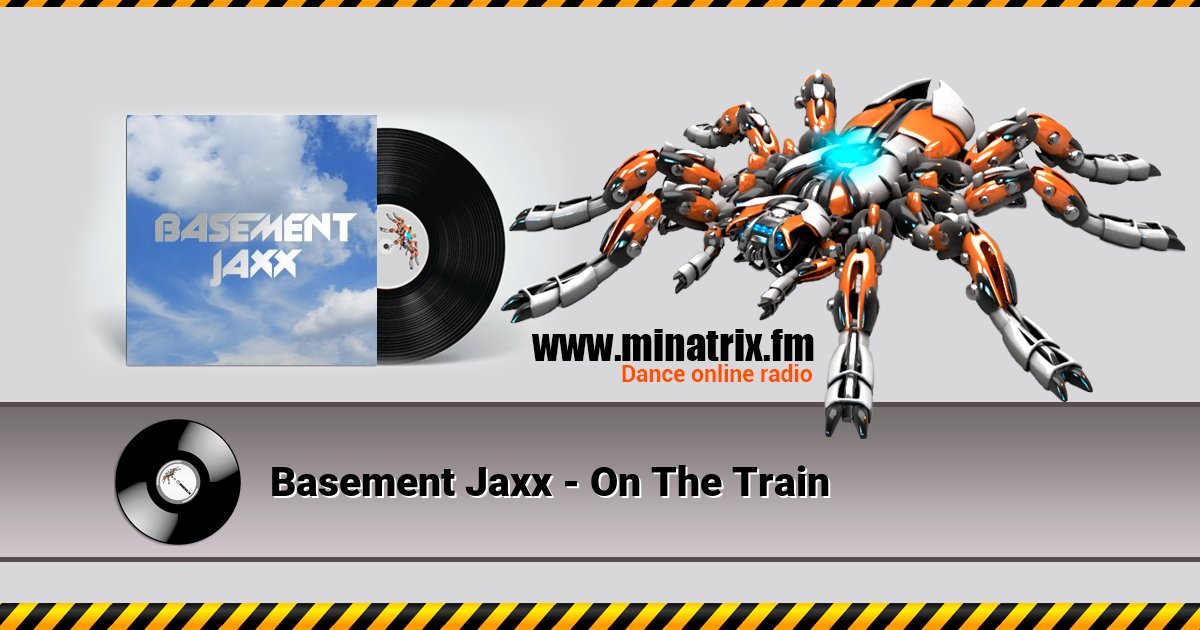 Basement Jaxx - On The Train Listen online and download MP3